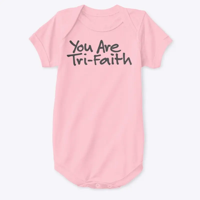 You Are Tri-Faith (Gray Logo)